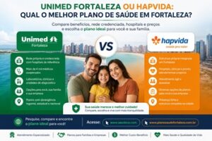 Unimed Fortaleza ou Hapvida: Qual o Melhor Plano de Saúde em Fortaleza?