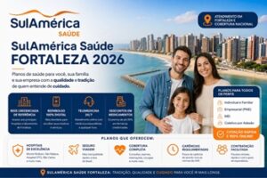 SulAmérica Saúde Fortaleza 2026: Guia Completo, Preços, Rede, Cobertura e Como Contratar