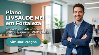 Plano de Saúde MEI em Fortaleza Guia Completo da LIVSAÚDE Empresarial